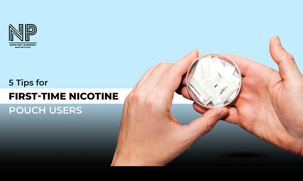 5 Tips for First-Time Nicotine Pouch Users