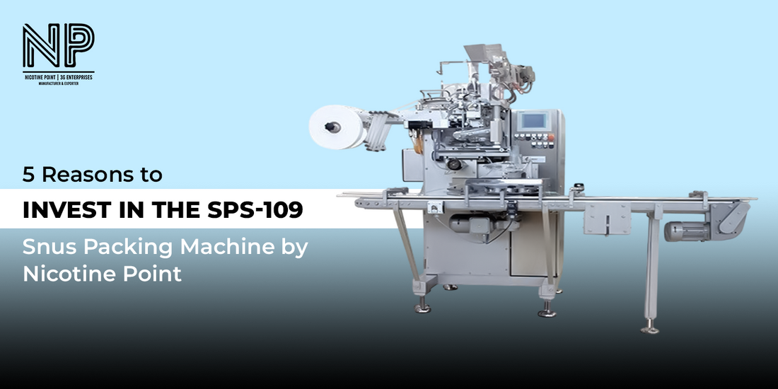 5 Reasons to Invest in the SPS-109 Snus Packing Machine by Nicotine Point