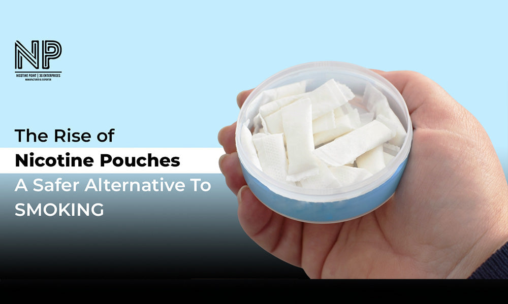 The Rise of Nicotine Pouches: A Safer Alternative to Smoking